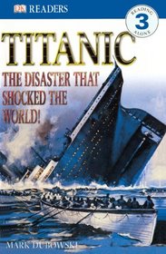 Titanic: The Disaster That Shocked the World (DK Eyewitness Readers: Level 3)