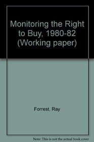 Monitoring the Right to Buy, 1980-82 (Working paper)