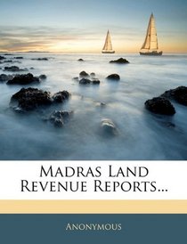 Madras Land Revenue Reports...