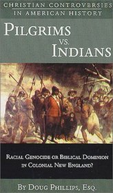 Pilgrims vs. Indians (Christian Controversies in American History)
