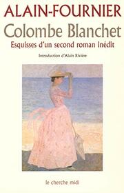 Colombe Blanchet - esquisses d'un second roman indit