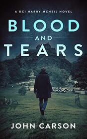 Blood and Tears (DCI Harry McNeil, Bk 6)