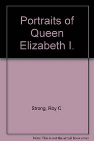 Portraits of Queen Elizabeth I.