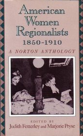 American Women Regionalists, 1850-1910: A Norton Anthology