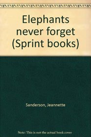 Elephants never forget (Sprint books)