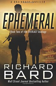 Ephemeral - A BRAINRUSH Thriller: Book Two of the Everlast Duology (Volume 2)