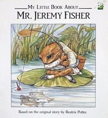 My Little Book About Mr. Jeremy Fisher