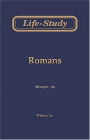 Life-Study of Romans, Vol. 1 (Messages 1-16)