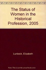 The Status of Women in the Historical Profession, 2005