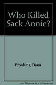 Who Killed Sack Annie?