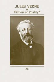 Jules Verne: Fiction Or Reality?