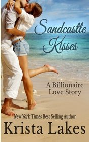Sandcastle Kisses: A Billionaire Love Story