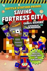 Saving Fortress City: An Unofficial Graphic Novel for Minecrafters, Book 2 (2) (Unofficial Battle Station Prime Series)