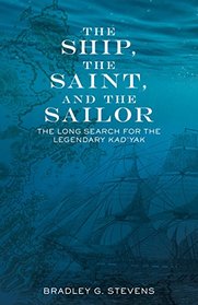 The Ship, the Saint, and the Sailor: The Long Search for the Legendary Kad'yak