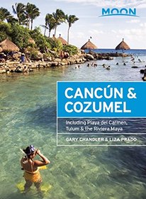 Moon Cancn & Cozumel: Including Playa del Carmen, Tulum & the Riviera Maya (Moon Handbooks)