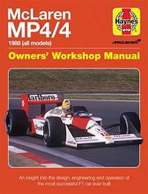 McLaren MP4/4 Owners' Workshop Manual: An insight into the design, engineering and operation of the most successful F1 car ever built (Haynes Owners' Workshop Manual)