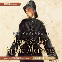 Jeeves: Joy in the Morning: A BBC Full-Cast Radio Drama (BBC Radio)