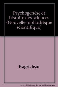 Psychogenese et histoire des sciences (Nouvelle bibliotheque scientifique) (French Edition)