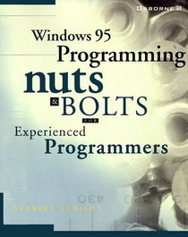 Windows 95 Programming Nuts  Bolts: For Experienced Programmers
