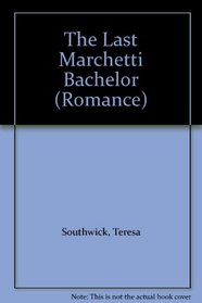 The Last Marchetti Bachelor (Romance)