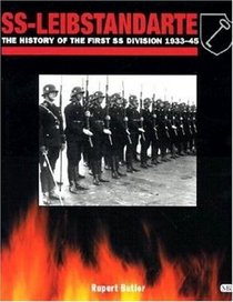 SS-Leibstandarte: The History of the First SS Division 1933-45