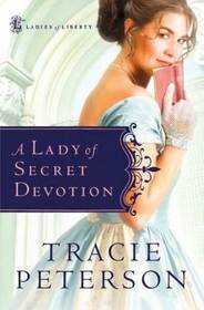 A Lady of Secret Devotion (Ladies of Liberty, Bk 3)