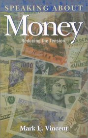 Speaking About Money: Reducing the Tension (The Giving Project Series)