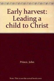 Early harvest: Leading a child to Christ