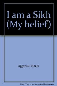 I am a Sikh (My belief)