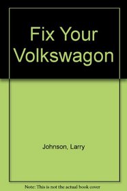Fix Your Volkswagon