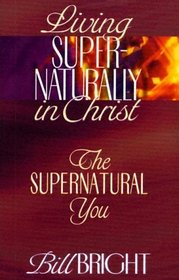 Lsic: The Supernatural You (Living Supernaturally in Christ)