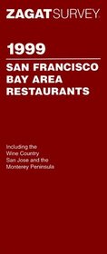 Zagat Survey 1999 San Francisco Bay Area Restaurants (Annual)
