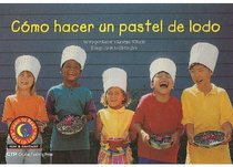 Como Hacer un Pastel de Lodo = How to Make a Mudpie (Learn to Read, Read to Learn: Fun & Fantasy) (Spanish Edition)
