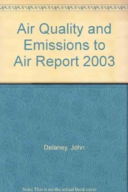 Air Quality and Emissions to Air Report 2003