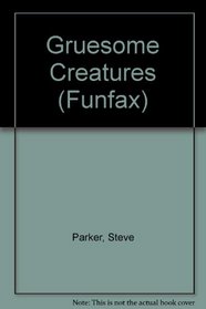 Gruesome Creatures (Funfax)