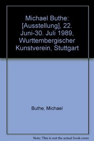 Michael Buthe: [Ausstellung], 22. Juni-30. Juli 1989, Wurttembergischer Kunstverein, Stuttgart (German Edition)