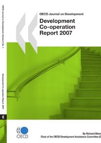 OECD Journal on Development:  Development Co-operation - 2007 Report - Volume 9 Issue 1