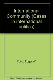 International Community (Cases in international politics)