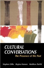 Cultural Conversations : The Presence of the Past