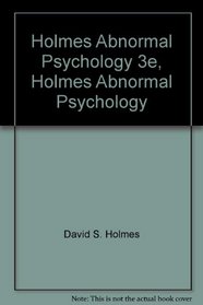 Holmes Abnormal Psychology 3e, Holmes Abnormal Psychology