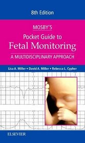 Mosby's Pocket Guide to Fetal Monitoring: A Multidisciplinary Approach, 8e (Nursing Pocket Guides)