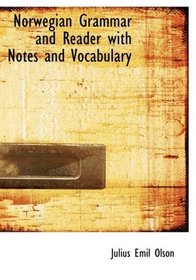 Norwegian Grammar and Reader with Notes and Vocabulary (Large Print Edition)