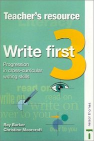 Write First: Teacher's Resource 3: Progression in Cross-curricular Writing Skills