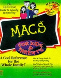 Macs for Kids and Parents (The Dummies Guide to Family Computing)