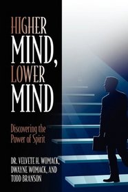 Higher Mind, Lower Mind: Discovering the Power of Spirit