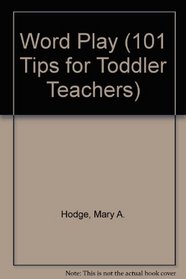 Word Play (101 Tips for Toddler Teachers)