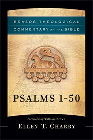 Psalms 1-50 (Brazos Theological Commentary on the Bible)
