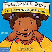 Teeth Are Not for Biting / Los dientes no son para morder (Best Behavior) (English and Spanish Edition)
