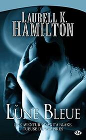 Anita Blake, T8 : Lune Bleue (Anita Blake (8)) (French Edition)