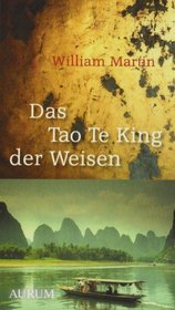 Das Tao Te King der Weisen